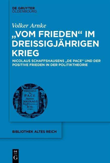 Volker Arnke - "Vom Frieden" im Dreißigjährigen Krieg